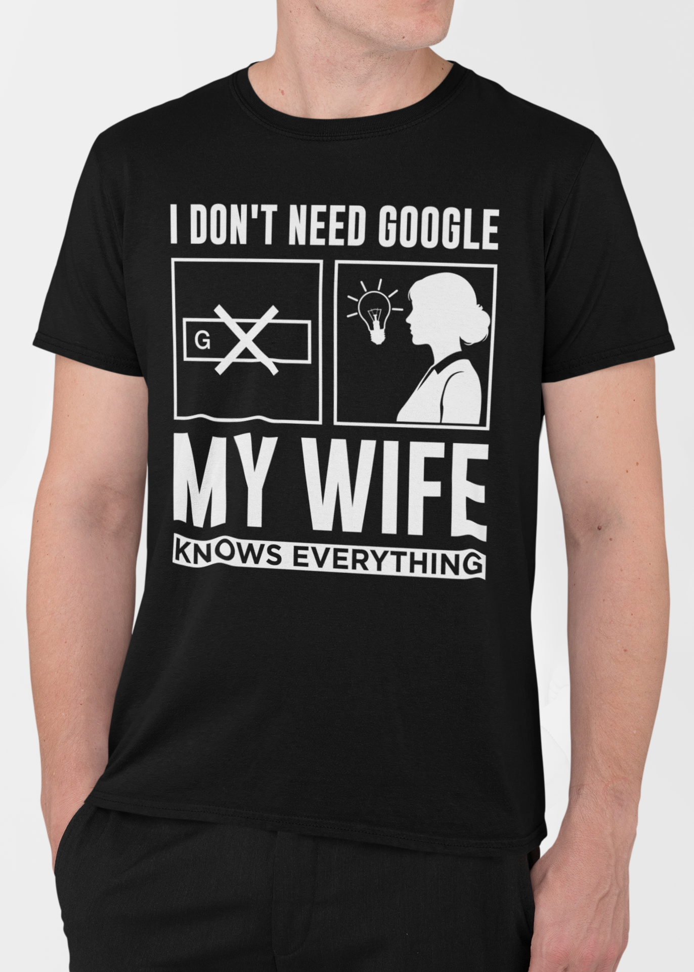 I Don’t Need Google My Wife Knows Everything Funny T-Shirt