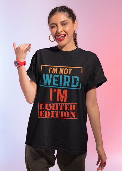 I’m Not Weird, I’m Limited Edition – Premium Graphic T-Shirt